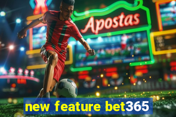 new feature bet365